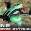 Review: RISE Indorfin 130 Brushless FPV Racing Drone